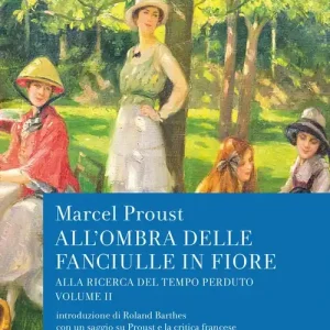 Spedito Oggi All‘ombra delle fanciulle in fiore. Alla ricerca del tempo perduto