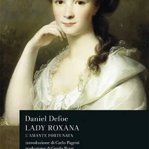 Soddisfatti O Rimborsati Lady Roxana. L‘amante fortunata