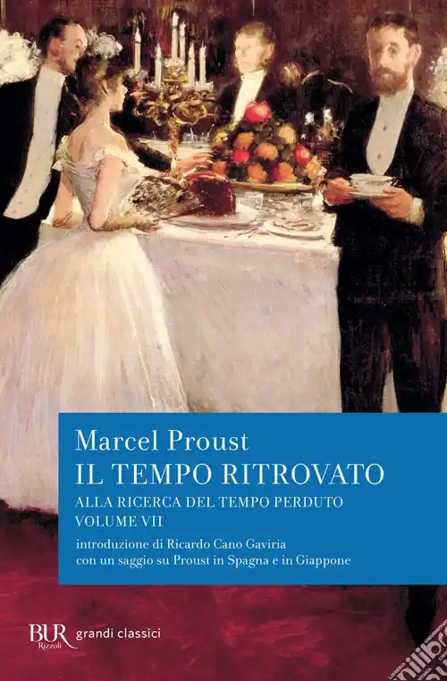 Alla ricerca del tempo perduto. Il tempo ritrovato. con un saggio su «Proust in Spagna e in Giappone» Non Perdere