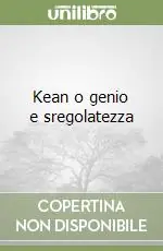 Consegna Rapida Kean o genio e sregolatezza