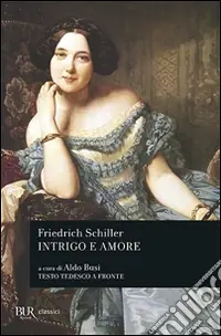 Intrigo e amore. Un dramma in cinque atti di nobiltà e borghesia. Testo inglese a fronte Compra Adesso