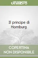 Il principe di Homburg Miglior Prezzo