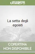 La setta degli egoisti Offerta Del Giorno