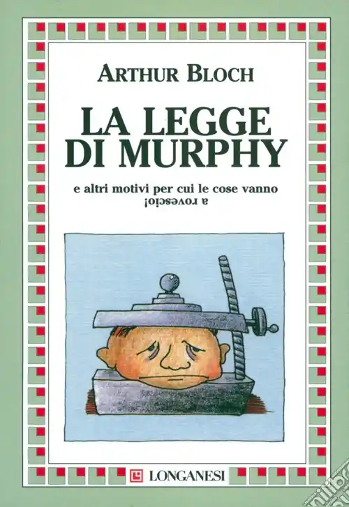 Miglior Prezzo La legge di Murphy e altri motivi per cui le cose vanno a rovescio!