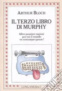 Must-Have Il terzo libro di Murphy. Altre pessime ragioni per cui il mondo va comunque avanti!