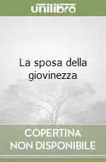 La sposa della giovinezza Prezzo Scontato