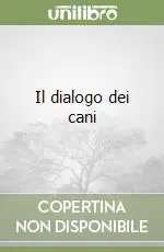 Non Perdere Il dialogo dei cani