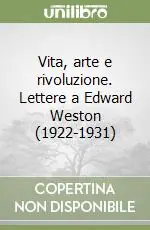 Vita, arte e rivoluzione. Lettere a Edward Weston (1922-1931) Sconto