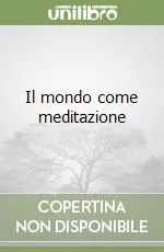 Il mondo come meditazione Compra Online