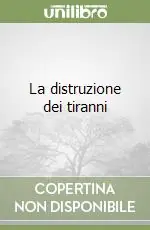Non Perdere La distruzione dei tiranni