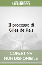 Compra Adesso Il processo di Gilles de Rais