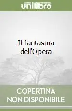 Ultime Pezzi Il fantasma dell‘Opera