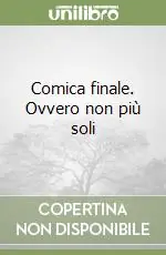 Professionale Comica finale. Ovvero non più soli