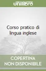 Super Prezzo Corso pratico di lingua inglese
