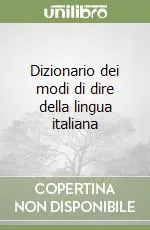 Dizionario dei modi di dire della lingua italiana Offerta Speciale