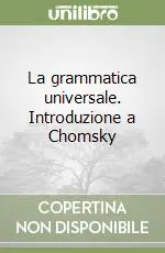 Nuova Collezione La grammatica universale. Introduzione a Chomsky