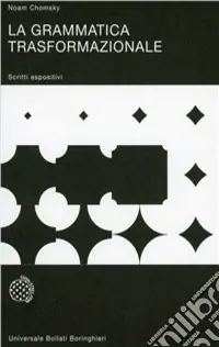 Economico La grammatica trasformazionale. Saggi espositivi