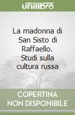 La madonna di San Sisto di Raffaello. Studi sulla cultura russa Occasione