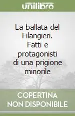 La ballata del Filangieri. Fatti e protagonisti di una prigione minorile Promozione