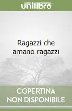 Compra Adesso Ragazzi che amano ragazzi