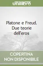 Di Tendenza Platone e Freud. Due teorie dell‘eros