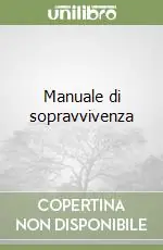 Esclusivo Manuale di sopravvivenza