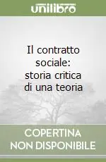 Il contratto sociale storia critica di una teoria Saldi