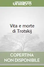Ordina Subito Vita e morte di Trotskij