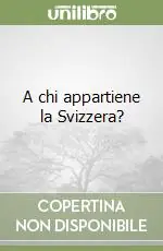 A chi appartiene la Svizzera? Quantità Limitata