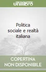 Politica sociale e realtà italiana Offerta Limitata