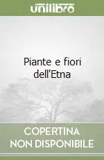 Piante e fiori dell‘Etna Ordina Subito
