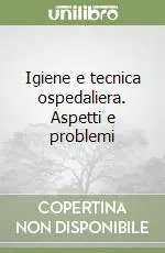 Economico Igiene e tecnica ospedaliera. Aspetti e problemi
