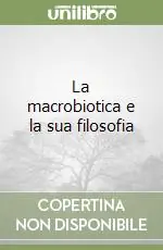 La macrobiotica e la sua filosofia Più Venduto