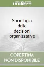 Pagamento Sicuro Sociologia delle decisioni organizzative