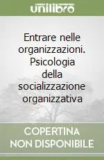 Entrare nelle organizzazioni. Psicologia della socializzazione organizzativa Promo Stagionale