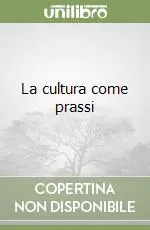 La cultura come prassi Soddisfatti O Rimborsati