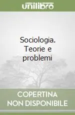 Sociologia. Teorie e problemi Promo Stagionale