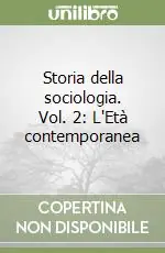 Storia della sociologia. Vol. 2 L‘Età contemporanea Solo Oggi