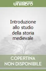 Ordina Subito Introduzione allo studio della storia medievale