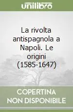 La rivolta antispagnola a Napoli. Le origini (1585-1647) Occasione