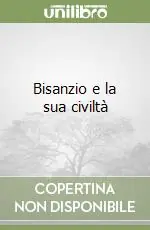 Reso Gratuito Bisanzio e la sua civiltà