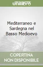 Soddisfatti O Rimborsati Mediterraneo e Sardegna nel Basso Medioevo