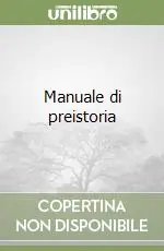 Manuale di preistoria Offerta Del Giorno