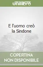 E l‘uomo creò la Sindone Reso Gratuito