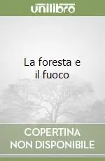 La foresta e il fuoco Ultimissimo Modello