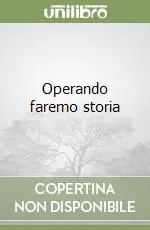 Operando faremo storia Ultimissimo Modello