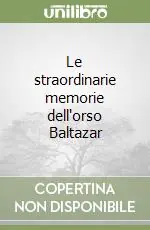Le straordinarie memorie dell‘orso Baltazar Direttamente Dal Produttore
