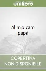 Al mio caro papà Più Venduto