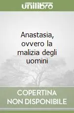 Prezzo Ridotto Anastasia, ovvero la malizia degli uomini