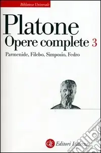 Opere complete. Vol. 3 Parmenide-Filebo-Simposio-Fedro Promozione